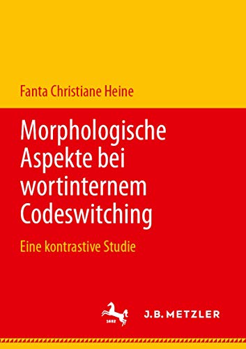 Morphologische Aspekte bei wortinternem Codeswitching Eine kontrastive Studie [Paperback]