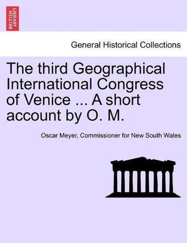 Third Geographical International Congress of Venice a Short Account by O M [Paperback]