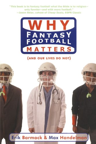 Why Fantasy Football Matters (And Our Lives Do Not) [Paperback]