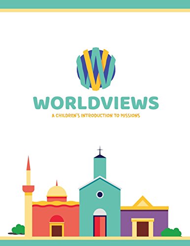Worldviews  A Children's Introduction to Missions [Paperback]