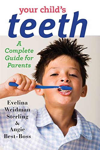 Your Child's Teeth A Complete Guide For Parents [Paperback]