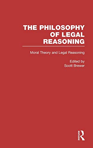 Moral Theory and Legal Reasoning [Hardcover]