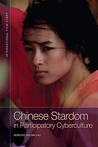 Chinese Stardom in Participatory Cyberculture [Hardcover]