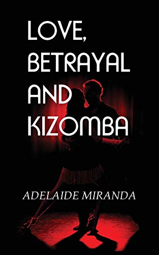 Love, Betrayal and Kizomba [Paperback]