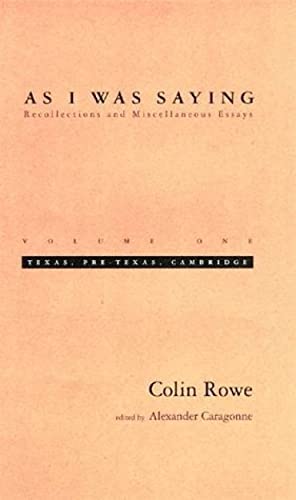 As I Was Saying, Volume 1 Texas, Pre-Texas, Cambridge [Paperback]