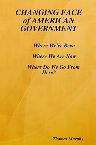 CHANGING FACE of AMERICAN GOVERNMENT [Paperback]