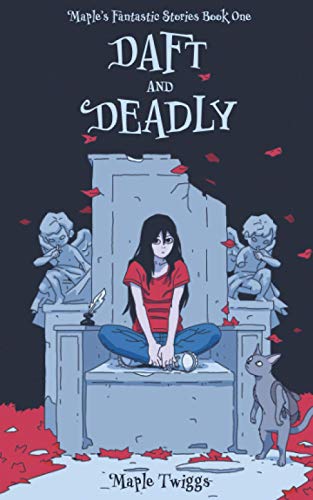 Daft and Deadly  Maple's Fantastic Stories Book One [Paperback]