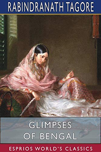 Glimpses Of Bengal (Esprios Classics) [Paperback]