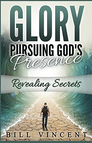 Glory Pursuing Gods Presence [Paperback]