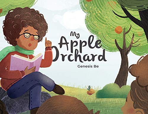 My Apple Orchard  A Children's Book for the Common Good [Paperback]