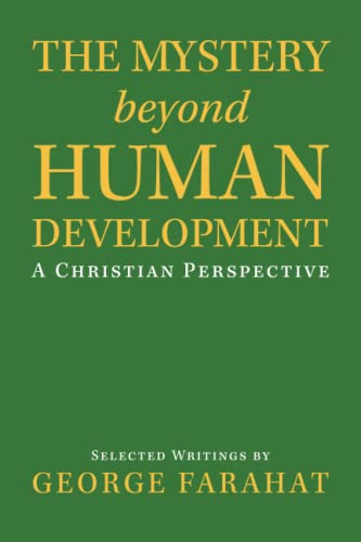 Mystery Beyond Human Development  A Christian Perspective [Paperback]