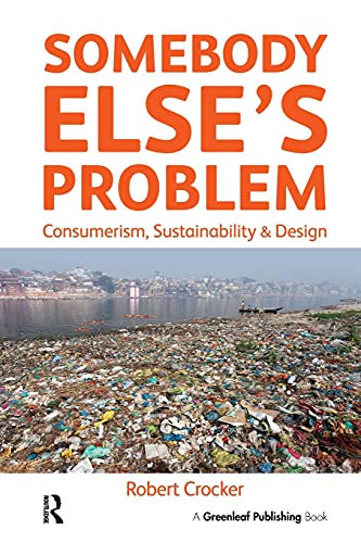 Somebody Elses Problem Consumerism, Sustainability and Design [Paperback]