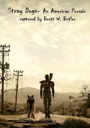 Stay Dogs-An American Prosaic [Paperback]