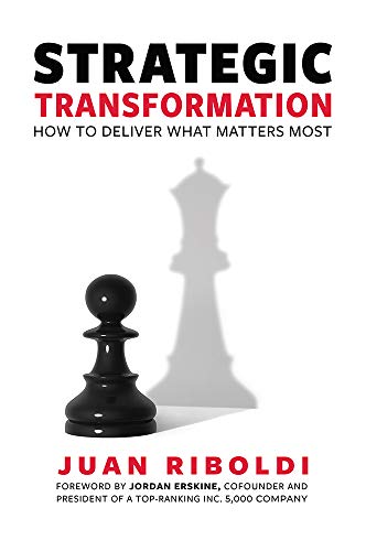 Strategic Transformation How To Deliver What Matters Most [Hardcover]