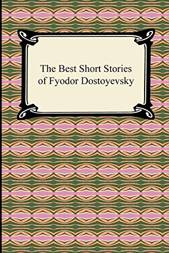 The Best Short Stories Of Fyodor Dostoyevsky [Paperback]