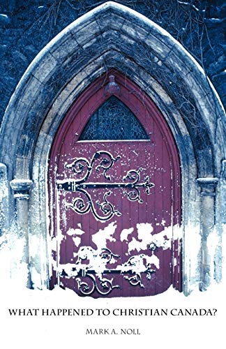 What Happened To Christian Canada [Paperback]