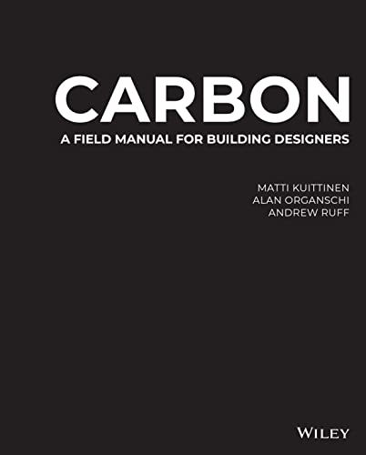 Carbon A Field Manual for Building Designers [Hardcover]