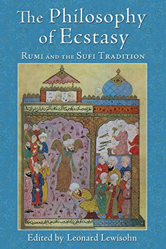 The Philosophy of Ecstasy Rumi and the Sufi Tradition [Paperback]