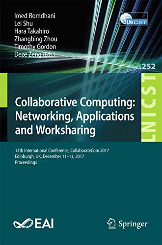 Collaborative Computing Networking, Applications and Worksharing 13th Internat [Paperback]