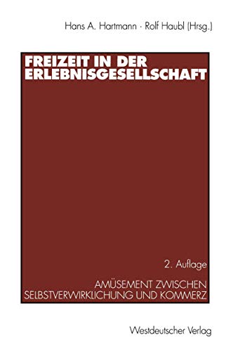 Freizeit in der Erlebnisgesellschaft Amsement zwischen Selbstverwirklichung un [Paperback]