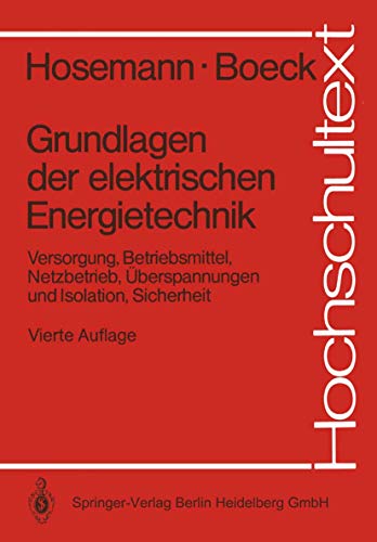 Grundlagen der elektrischen Energietechnik Versorgung, Betriebsmittel, Netzbetr [Paperback]