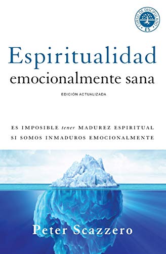 Espiritualidad emocionalmente sana Es imposible tener madurez espiritual si som [Paperback]