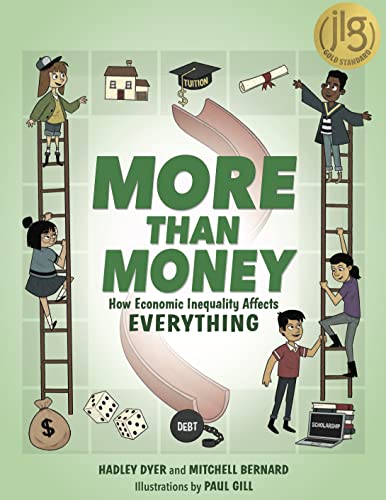 More Than Money How Economic Inequality Affects . . . Everything [Hardcover]
