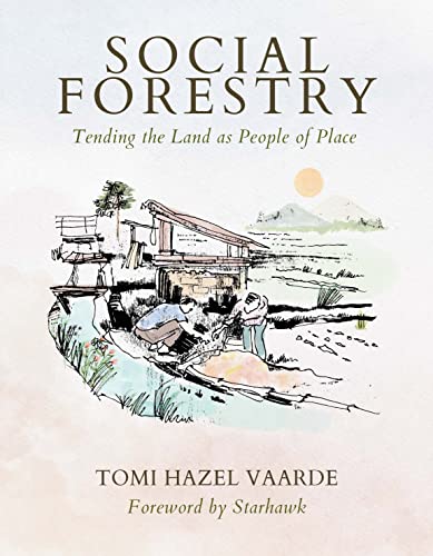 Social Forestry Tending the Land as People of Place [Paperback]