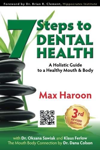 7 Steps To Dental Health A Holistic Guide To A Healthy Mouth And Body (life Lea [Paperback]