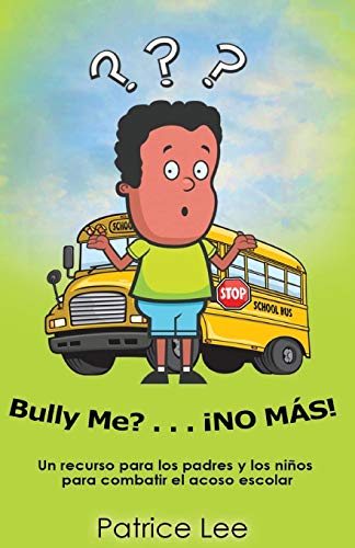Bully Me . . .No Mas    (spanish Translation) Un Recurso Para Los Padres, L [Paperback]