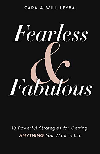 Fearless & Fabulous 10 Powerful Strategies For Getting Anything You Want In Lif [Paperback]