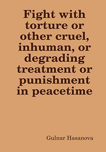 Fight with Torture or Other Cruel, Inhuman, or Degrading Treatment or Punishment [Hardcover]