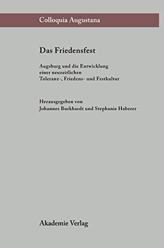 Friedensfest - Augsburg und die Entwicklung Einer Neuzeitlichen Toleranz-, Fried [Hardcover]