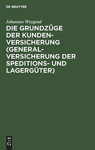 Grundzge der Kundenversicherung MIT Einer Einleitung ber das Interesse Als Ele [Hardcover]
