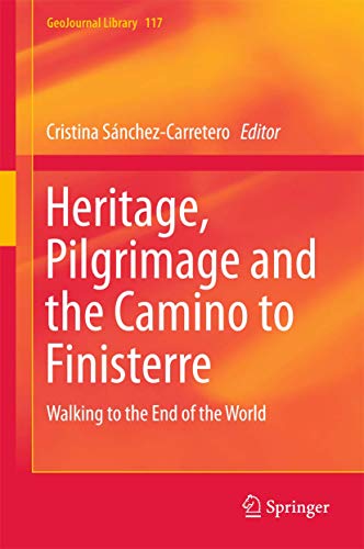Heritage, Pilgrimage and the Camino to Finisterre Walking to the End of the Wor [Hardcover]