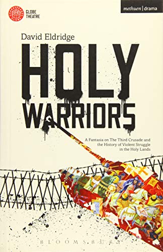 Holy Warriors A Fantasia on the Third Crusade and the History of Violent Strugg [Paperback]