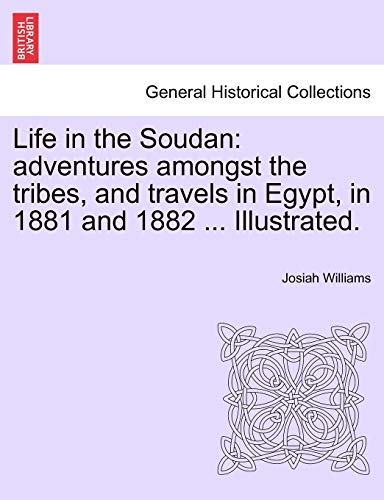 Life in the Soudan  Adventures amongst the tribes, and travels in Egypt, in 188 [Paperback]