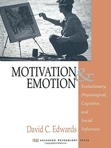 Motivation and Emotion Evolutionary, Physiological, Cognitive, and Social Influ [Hardcover]