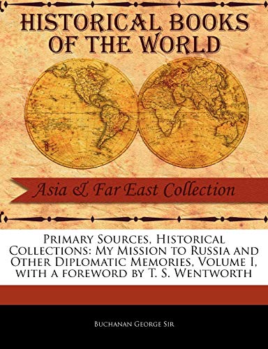 Primary Sources, Historical Collections  My Mission to Russia and Other Diploma [Paperback]