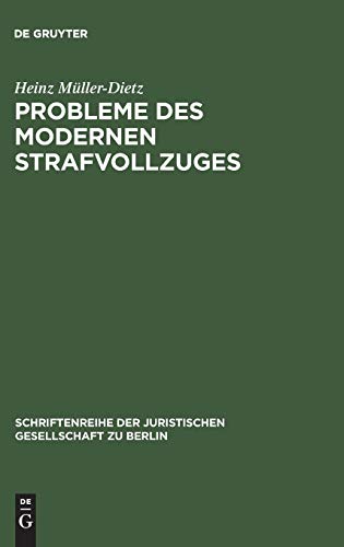 Probleme des Modernen Strafvollzuges  Mglichkeiten und Schranken Eines Behandl [Hardcover]