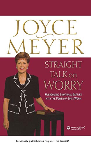 Straight Talk on Worry Overcoming Emotional Battles with the Power of God&39s [Paperback]