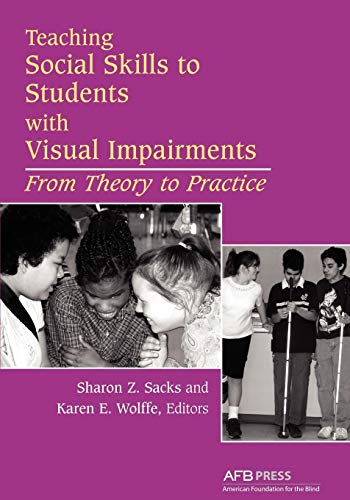 Teaching Social Skills To Students With Visual Impairments From Theory To Pract [Paperback]