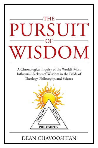 The Pursuit Of Wisdom A Chronological Inquiry Of The World's Most Influential S [Paperback]