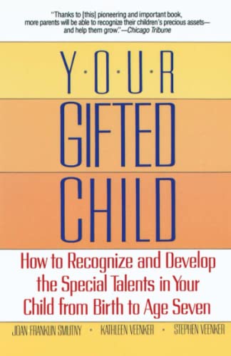 Your Gifted Child How to Recognize and Develop the Special Talents in Your Chil [Paperback]