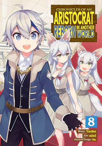 Chronicles of an Aristocrat Reborn in Another World (Manga) Vol. 8 [Paperback]