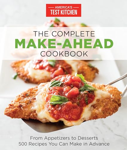 The Complete Make-Ahead Cookbook From Appetizers to Desserts 500 Recipes You Ca [Paperback]