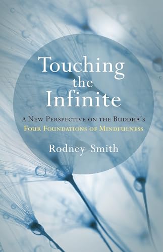 Touching the Infinite A New Perspective on the Buddha's Four Foundations of Min [Paperback]
