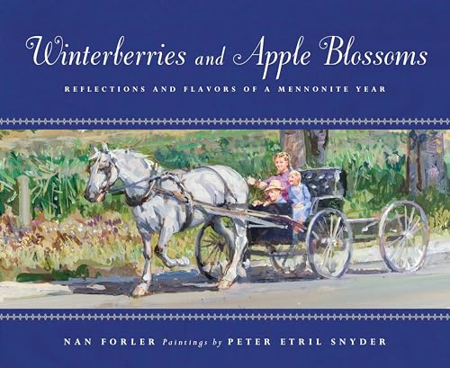 Winterberries and Apple Blossoms Reflections and Flavors of a Mennonite Year [Hardcover]