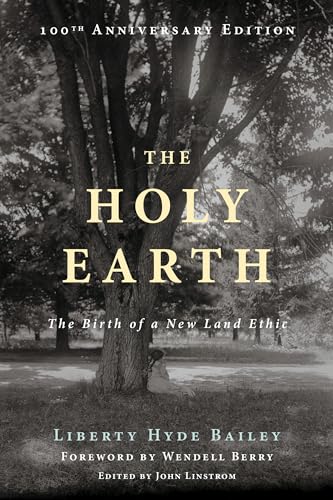 The Holy Earth The Birth of a New Land Ethic [Paperback]