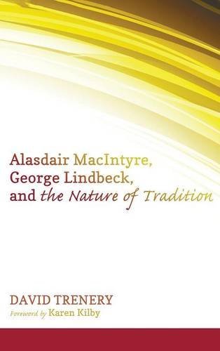 Alasdair Macintyre, George Lindbeck, And The Nature Of Tradition [Hardcover]